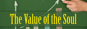 Making Wise Investments (Part 1): The Value of the Soul