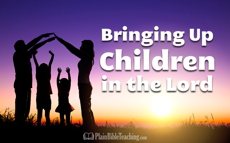 Bringing Up Children in the Lord