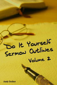 Do It Yourself Sermon Outlines: Volume 2