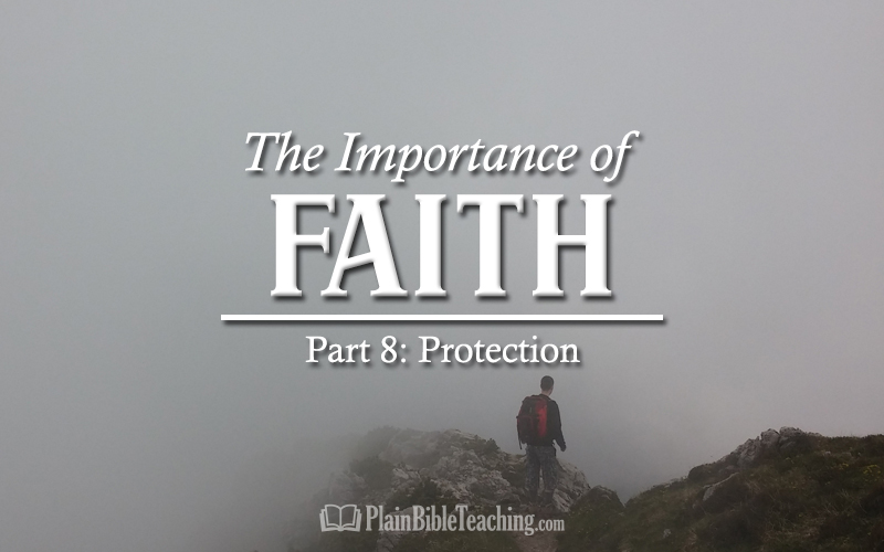 The Importance of Faith (Part 8): Protection