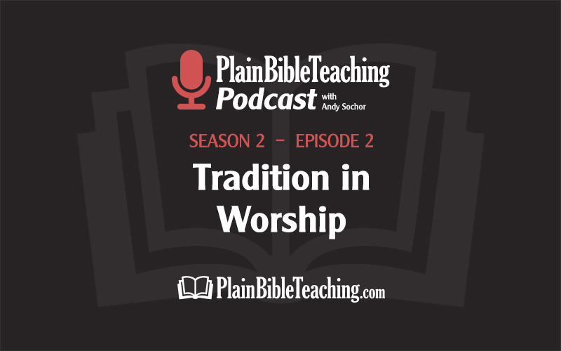 Tradition in Worship (Season 2, Episode 2)