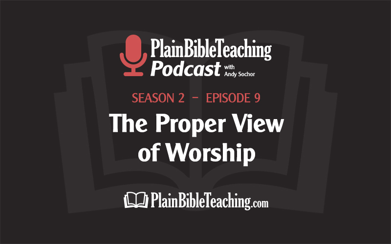 The Proper View of Worship (Season 2, Episode 9)