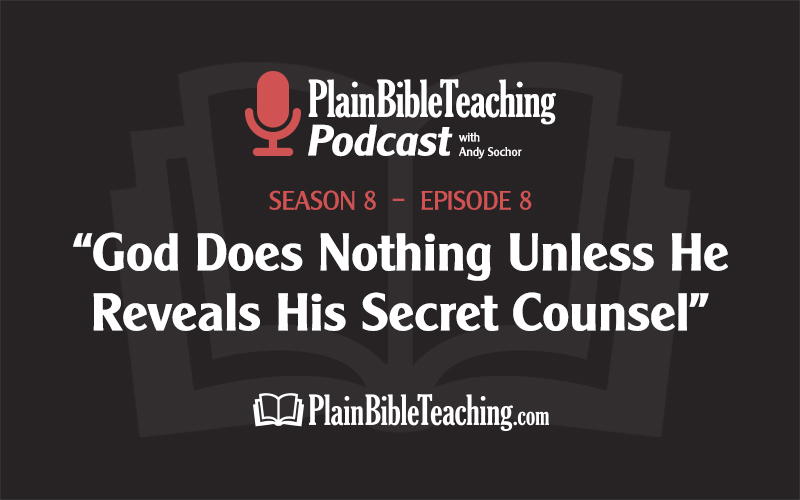 "God Does Nothing Unless He Reveals His Secret Counsel" (Season 8, Episode 8)
