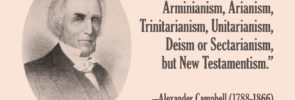 Alexander Campbell - New Testamentism