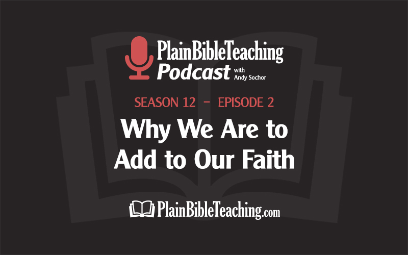 Why We Are to Add to Our Faith (Season 12, Episode 2)