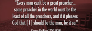 George Shidler: "Every man can't be a great preacher..."