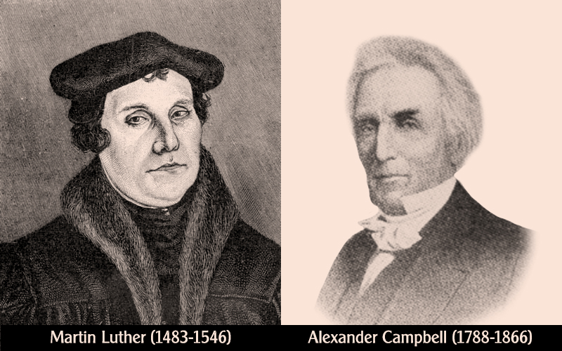 Martin Luther and Alexander Campbell