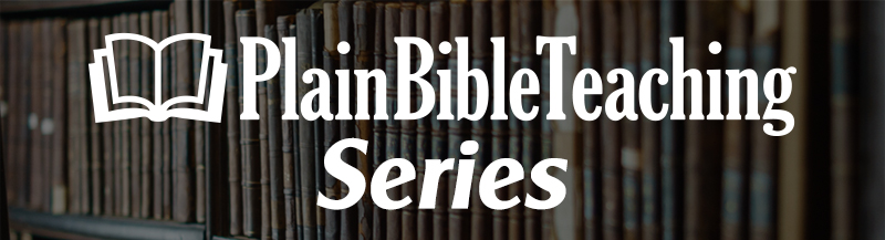 Plain Bible Teaching Series