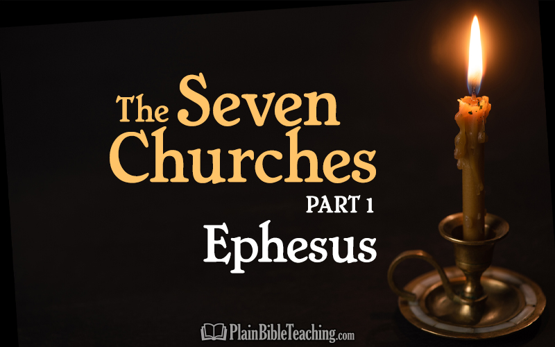 The Seven Churches (Part 1): Ephesus