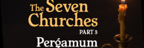 The Seven Churches (Part 3): Pergamum