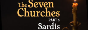 The Seven Churches (Part 5): Sardis