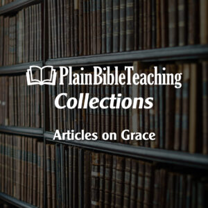 Plain Bible Teaching on Grace
