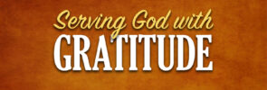 Serving God with Gratitude