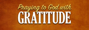 Praying to God with Gratitude